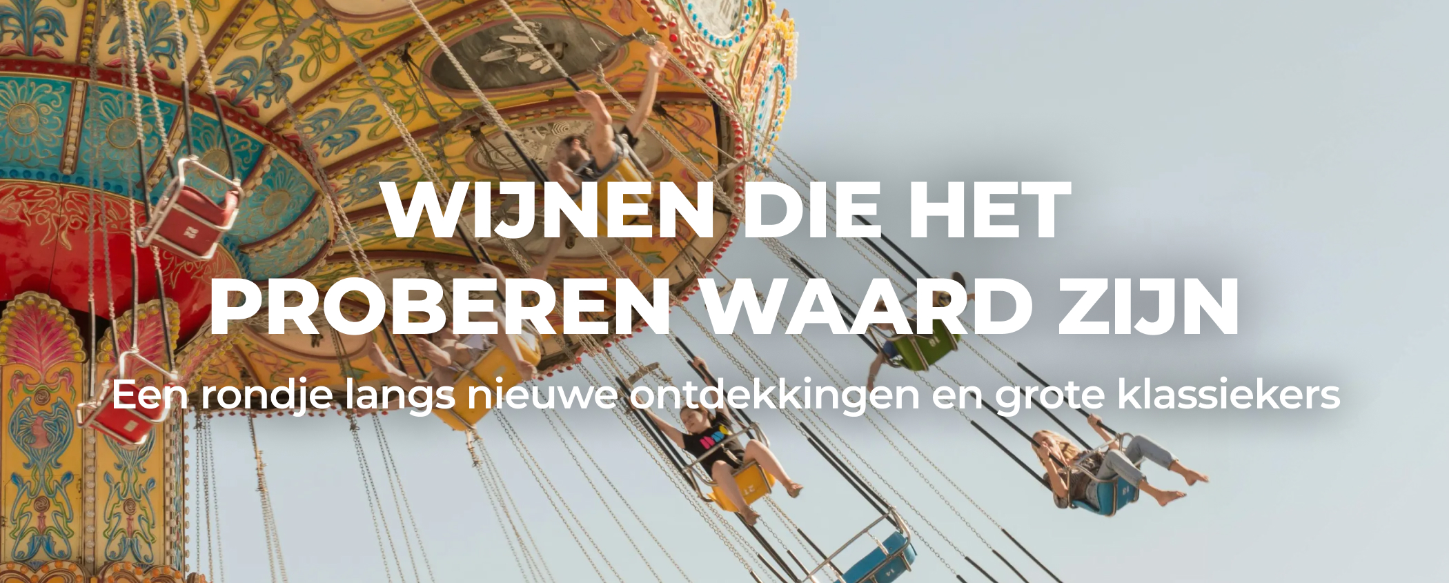 WIJNEN DIE HET PROBEREN WAARD ZIJN