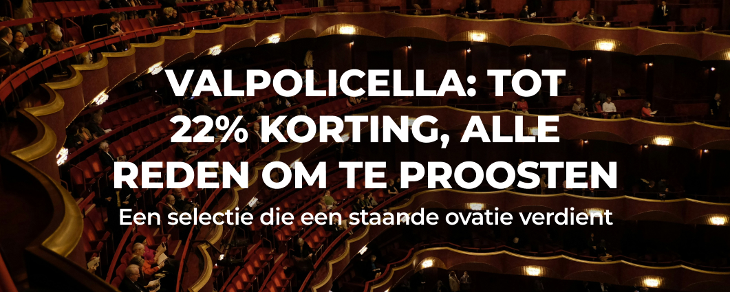 VALPOLICELLA: TOT 22% KORTING, ALLE REDEN OM TE PROOSTEN