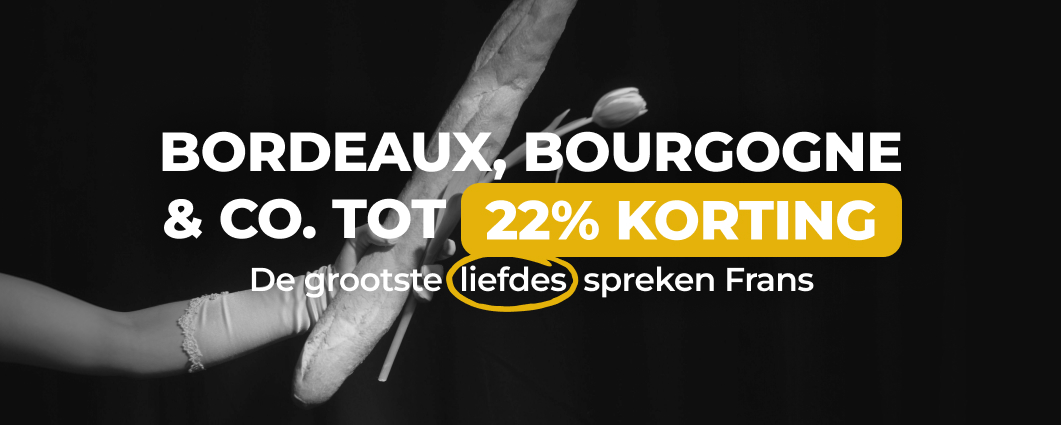 BORDEAUX, BOURGOGNE & CO. TOT 22% KORTING