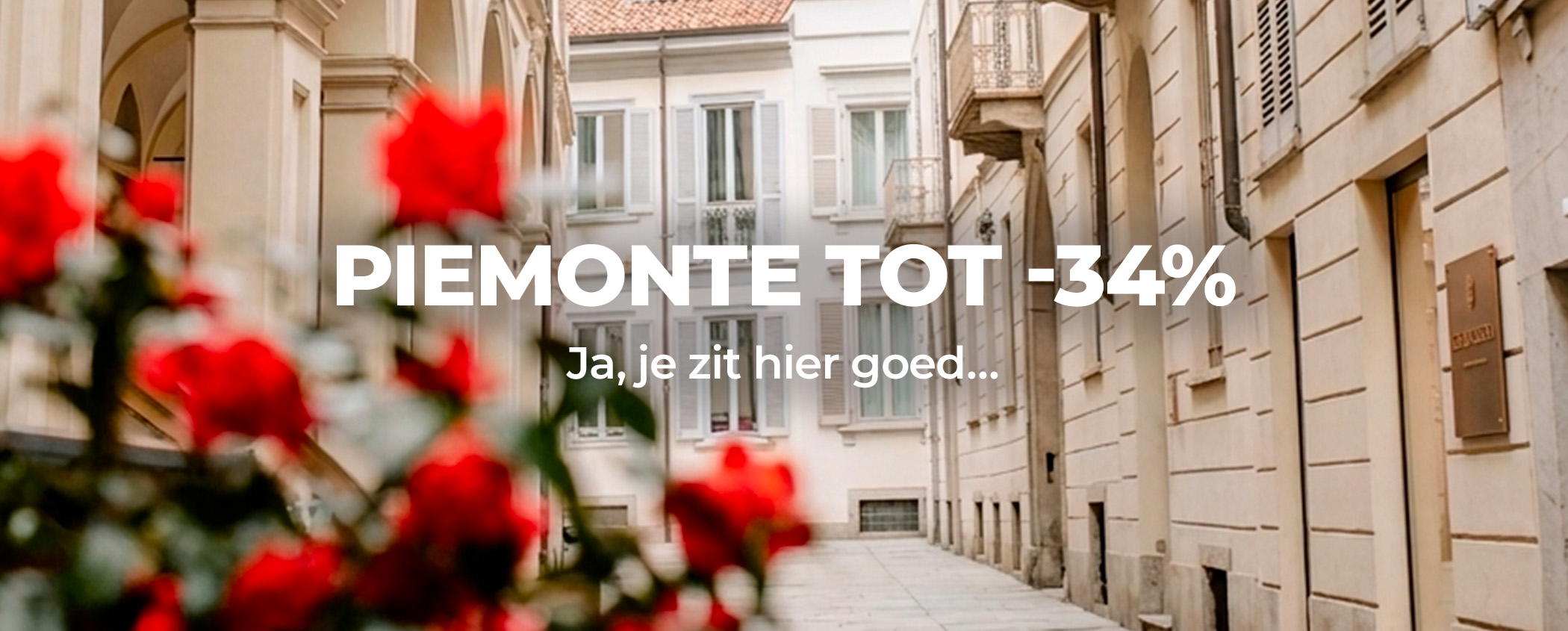 Probeer PIEMONTE TOT -34%