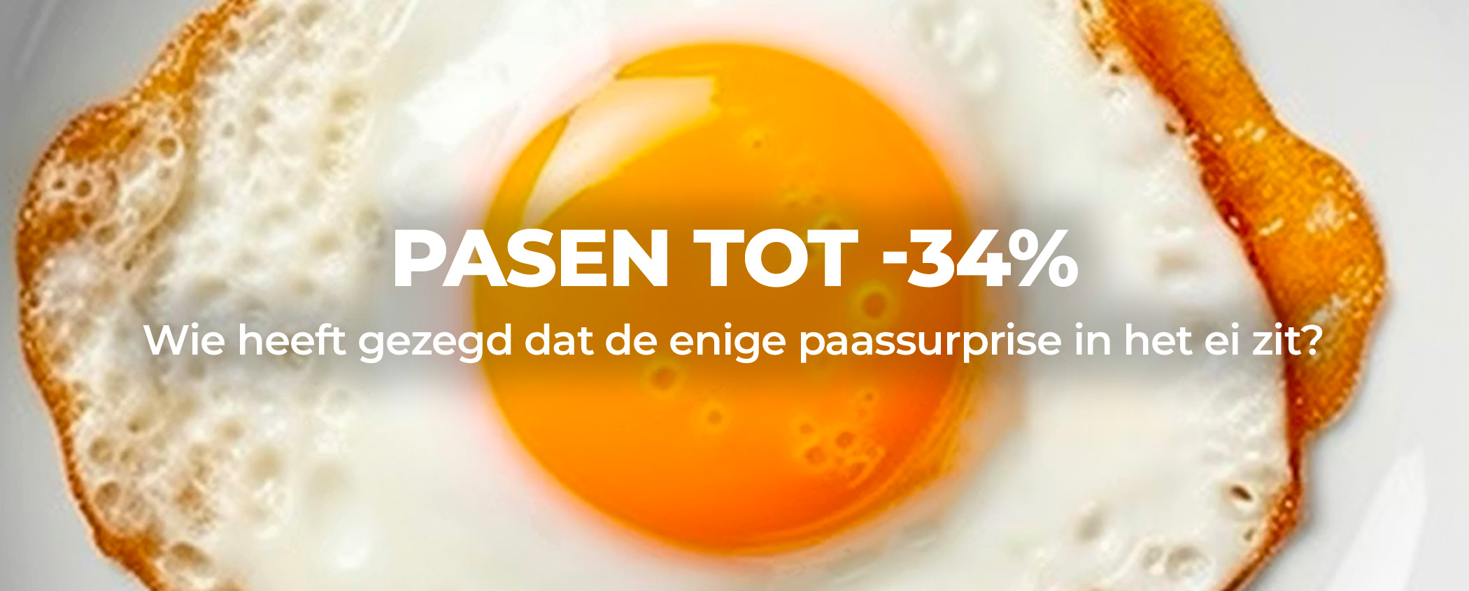 Probeer PASEN TOT -34%